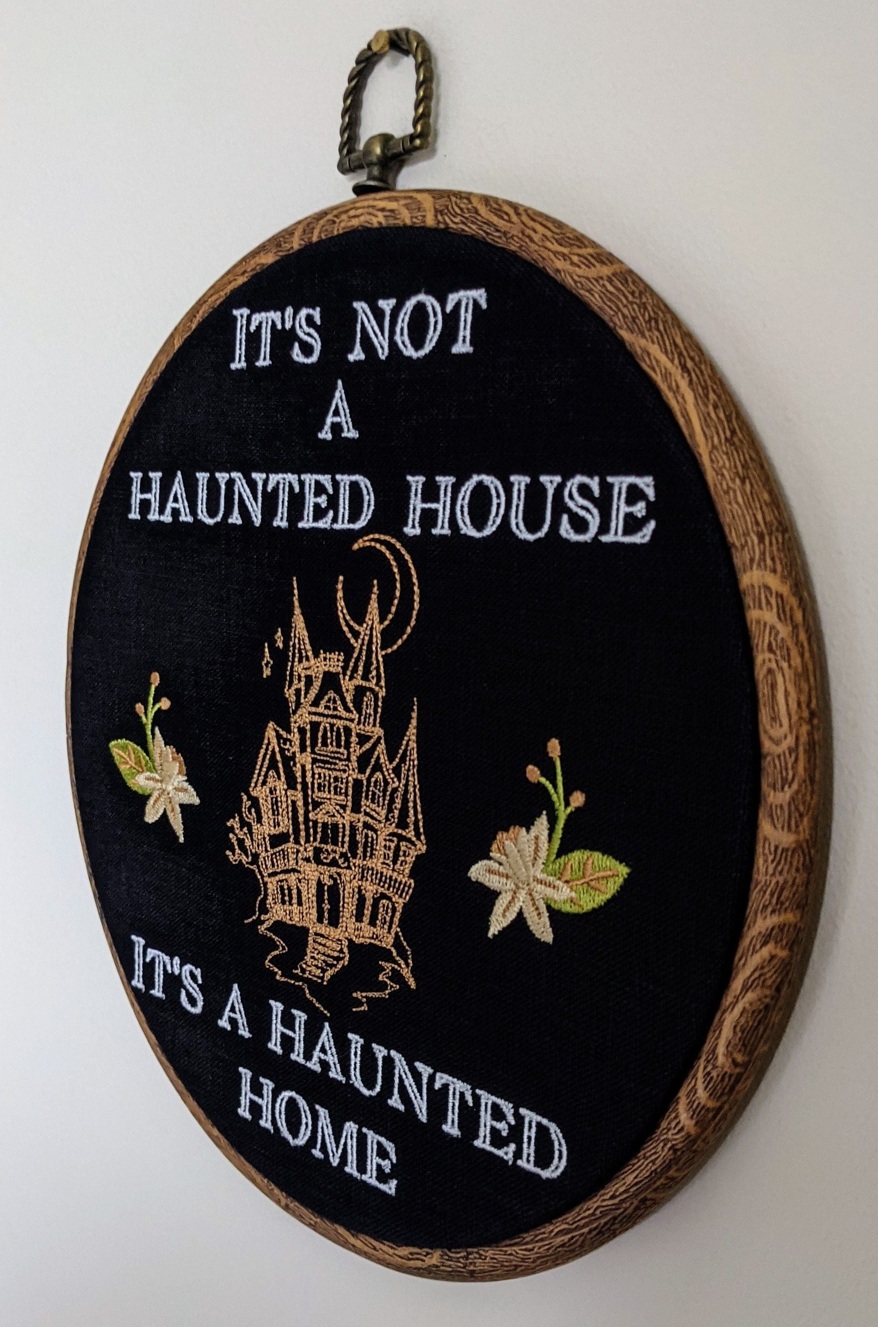 It's not a haunted house, It's a haunted home. Machine embroidery 8" hoop art