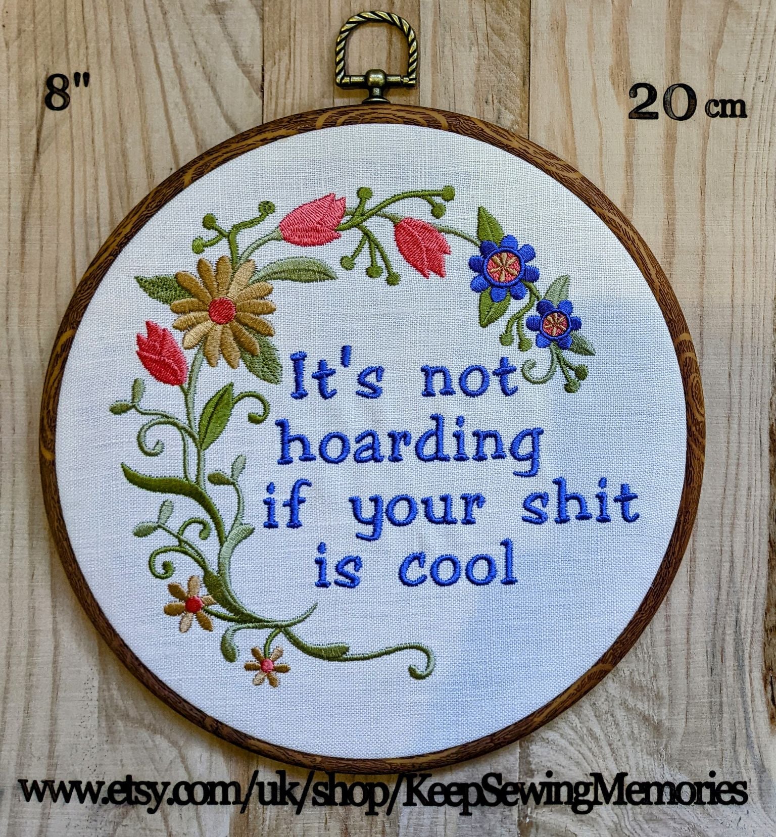 It's not hoarding if your shit is cool, Machine embroidery 8" hoop art