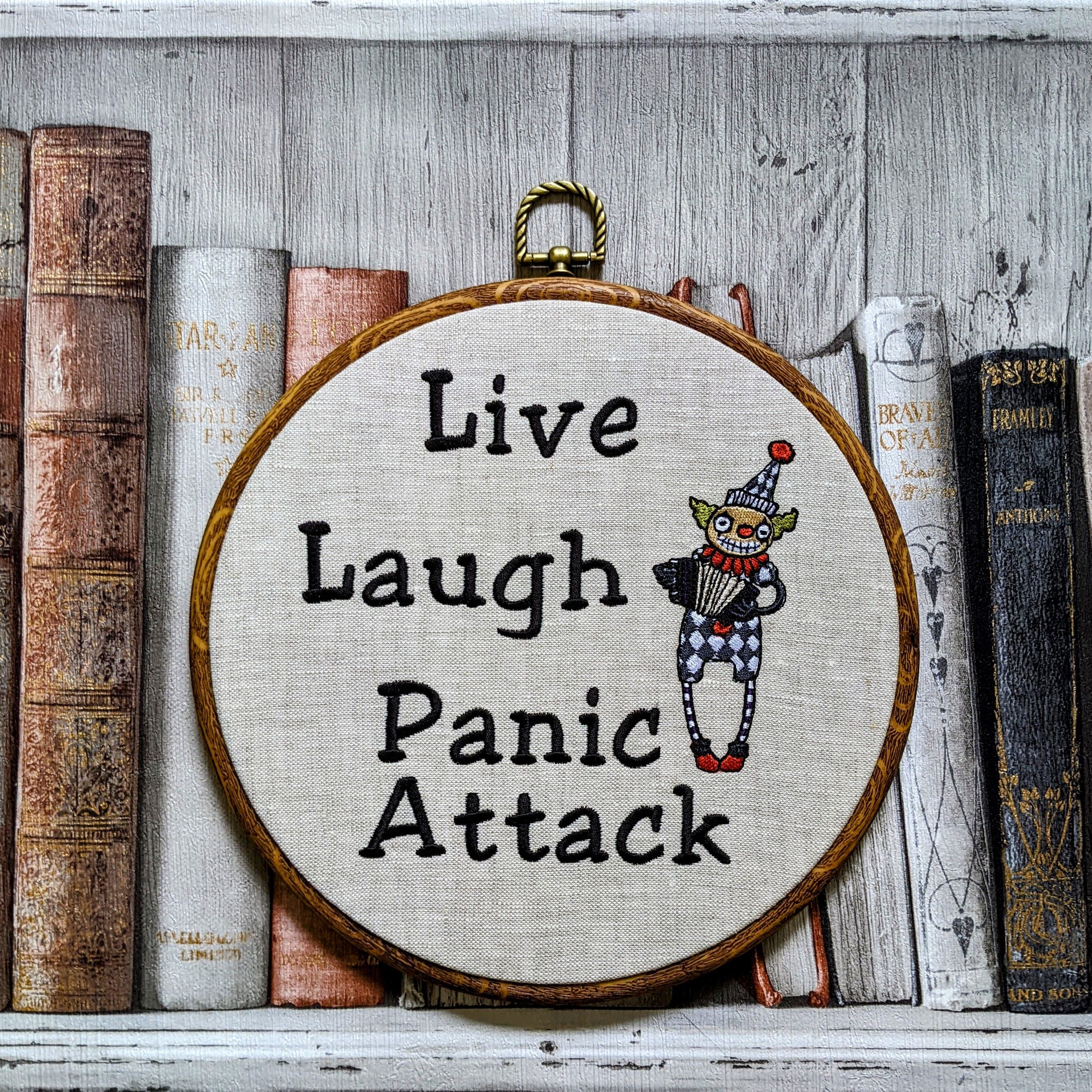 Live Laugh Panic Attack.  Machine embroidered 8" hoop