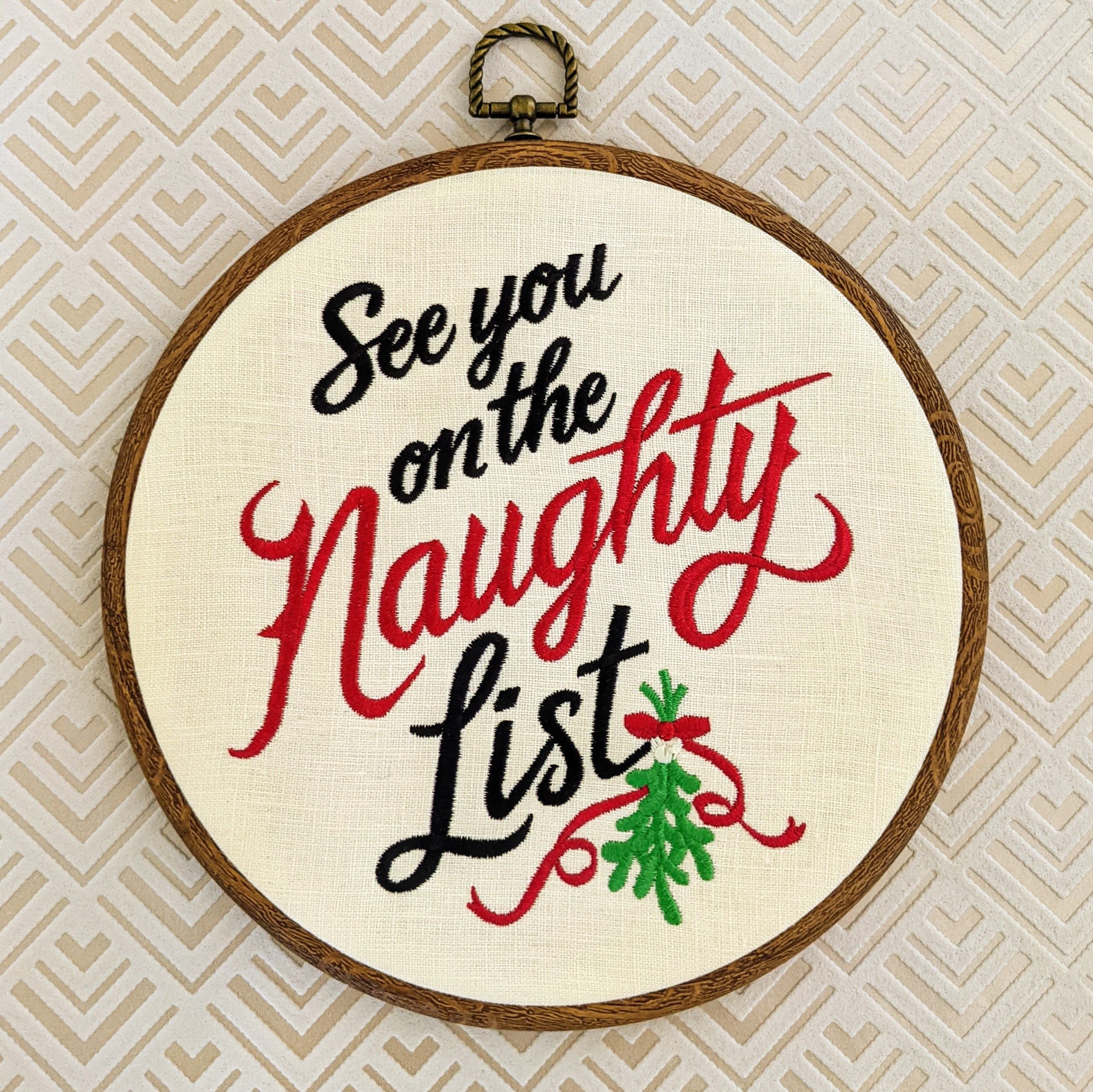 See you on the Naughty List. Christmas Machine embroidery 8" hoop