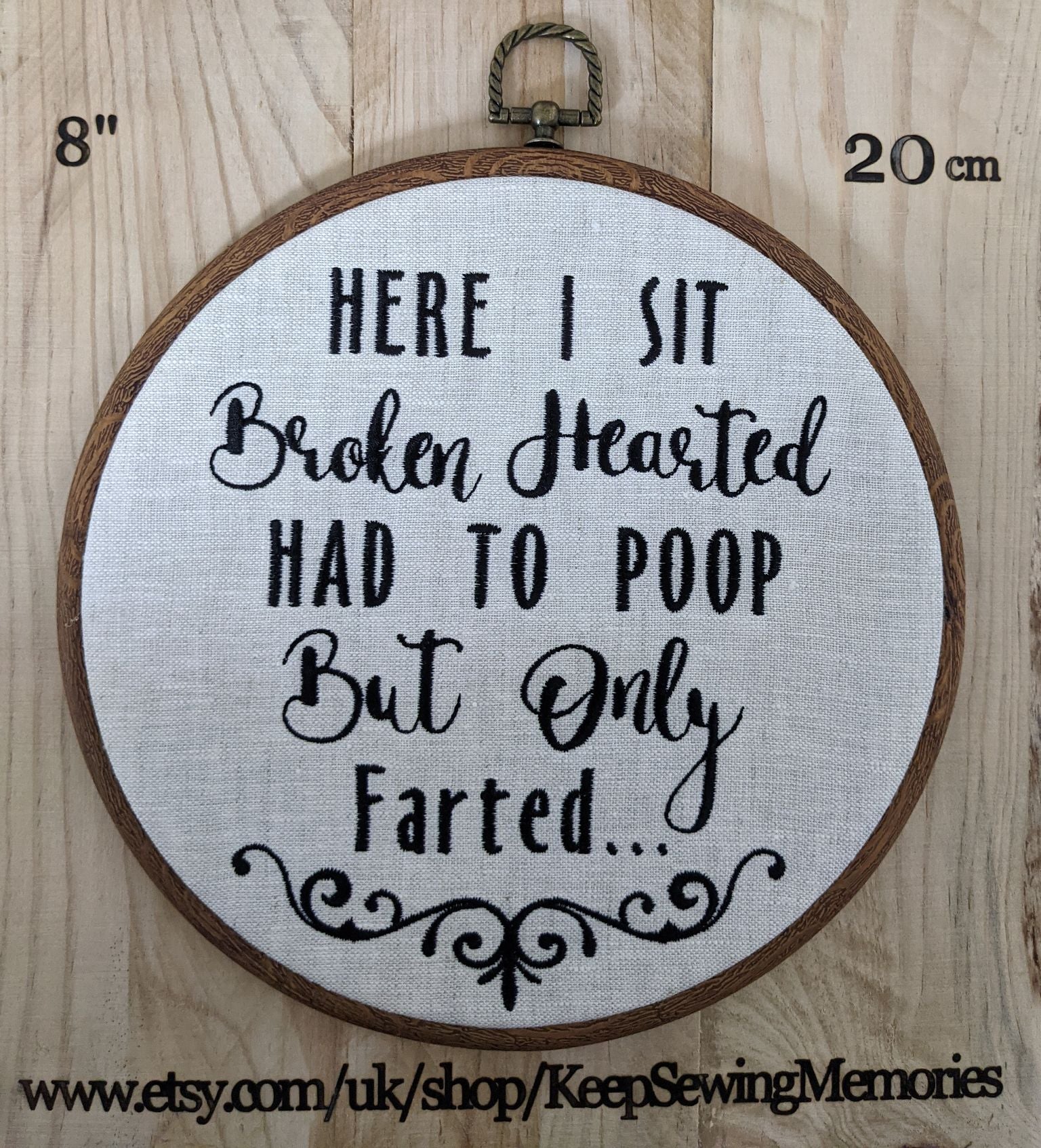 Here I sit broken hearted had to poop but only farted...  Machine embroidery 8" hoop,