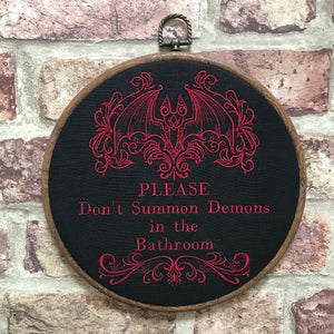 Please don't summon demons in the bathroom hoop art. Machine embroidery 8" hoop. Gothic décor, bathroom décor.