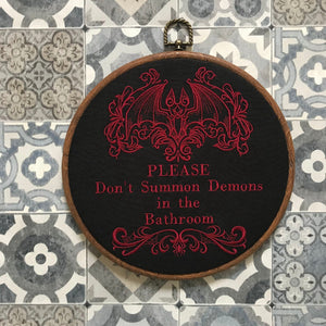 Please don't summon demons in the bathroom hoop art. Machine embroidery 8" hoop. Gothic décor, bathroom décor.