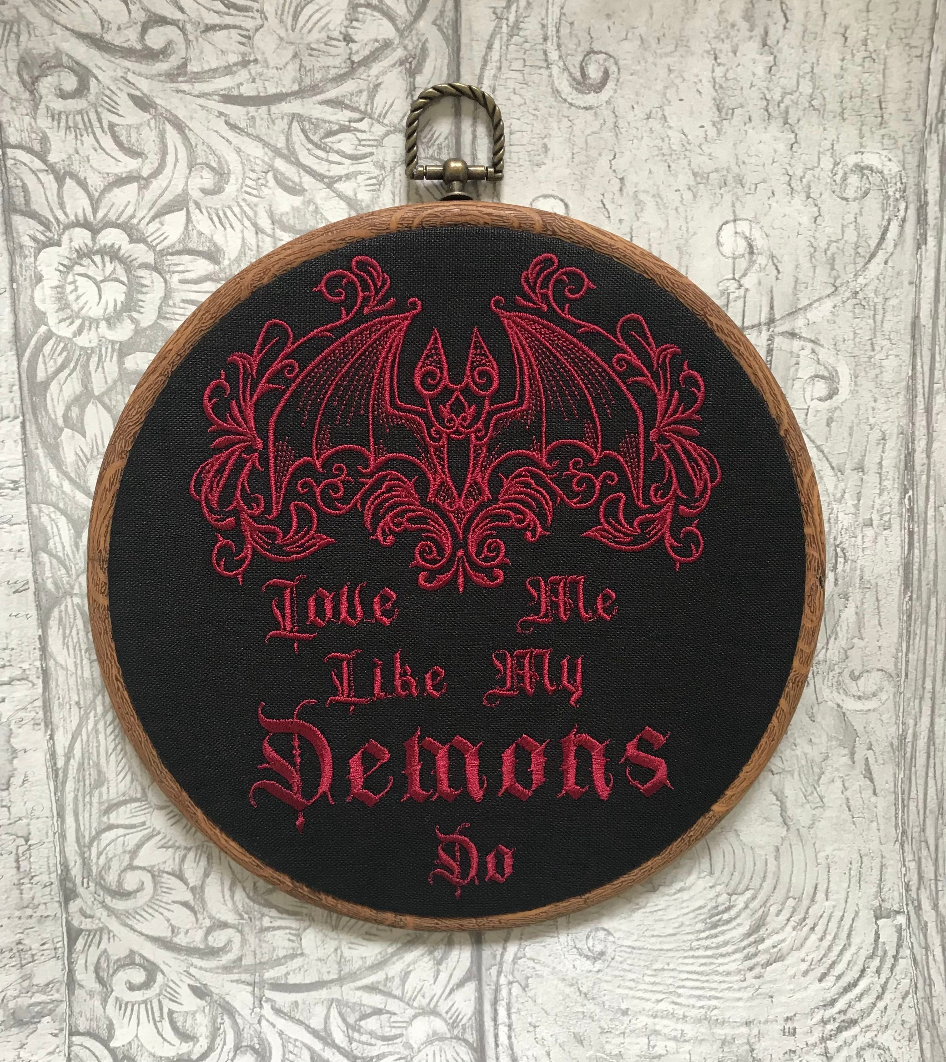 Love me like my Demons do. Machine embroidery 8" hoop art