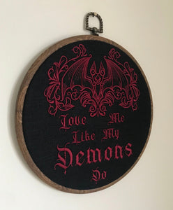 Love me like my Demons do. Machine embroidery 8" hoop art