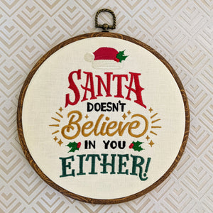 Santa doesn't believe in you either! Christmas machine embroidery 8" hoop