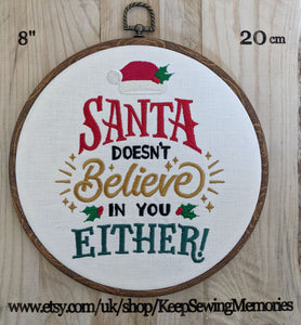Santa doesn't believe in you either! Christmas machine embroidery 8" hoop
