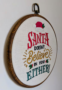 Santa doesn't believe in you either! Christmas machine embroidery 8" hoop