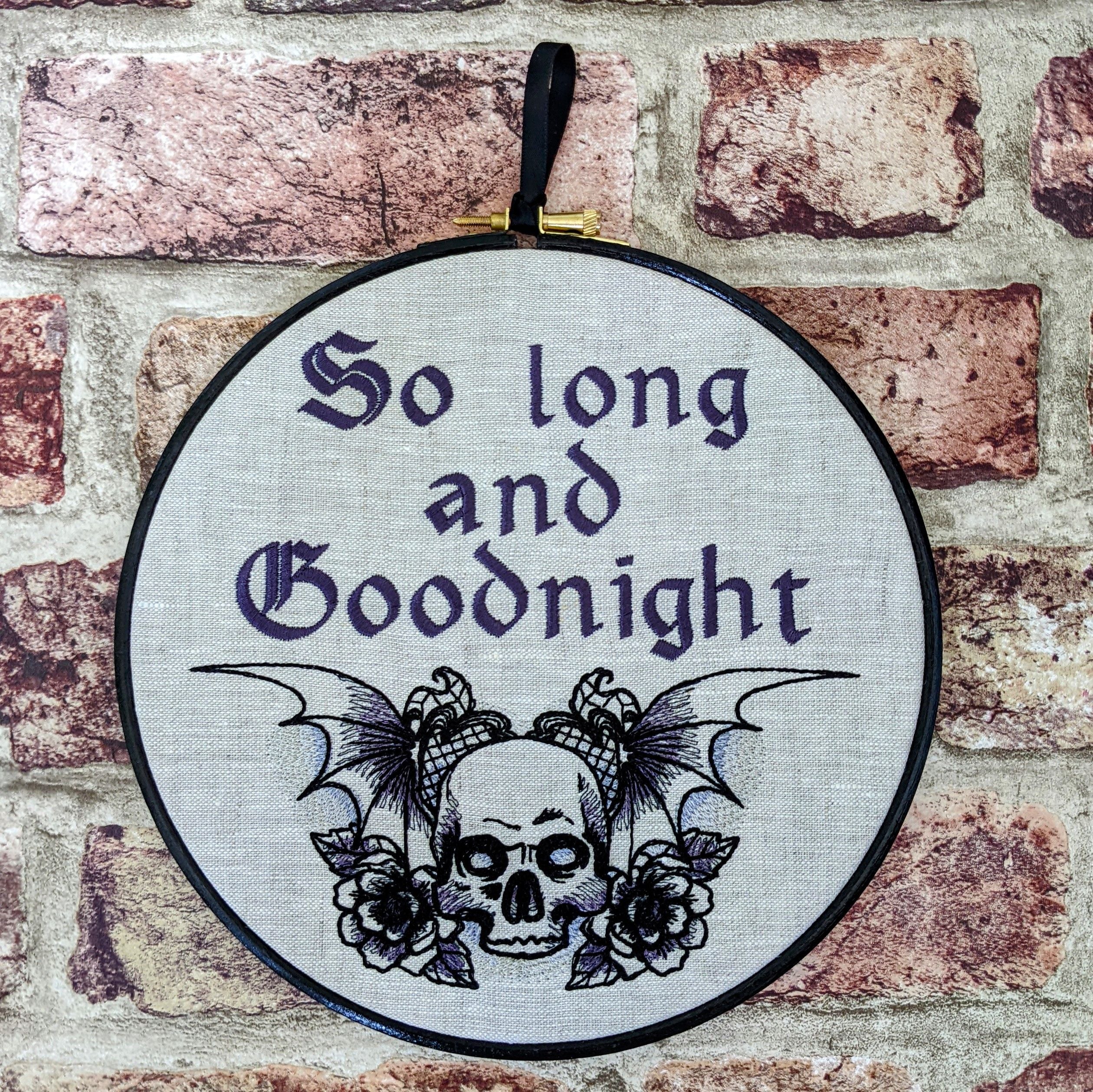 So long and Goodnight. Machine embroidered 8" hoop