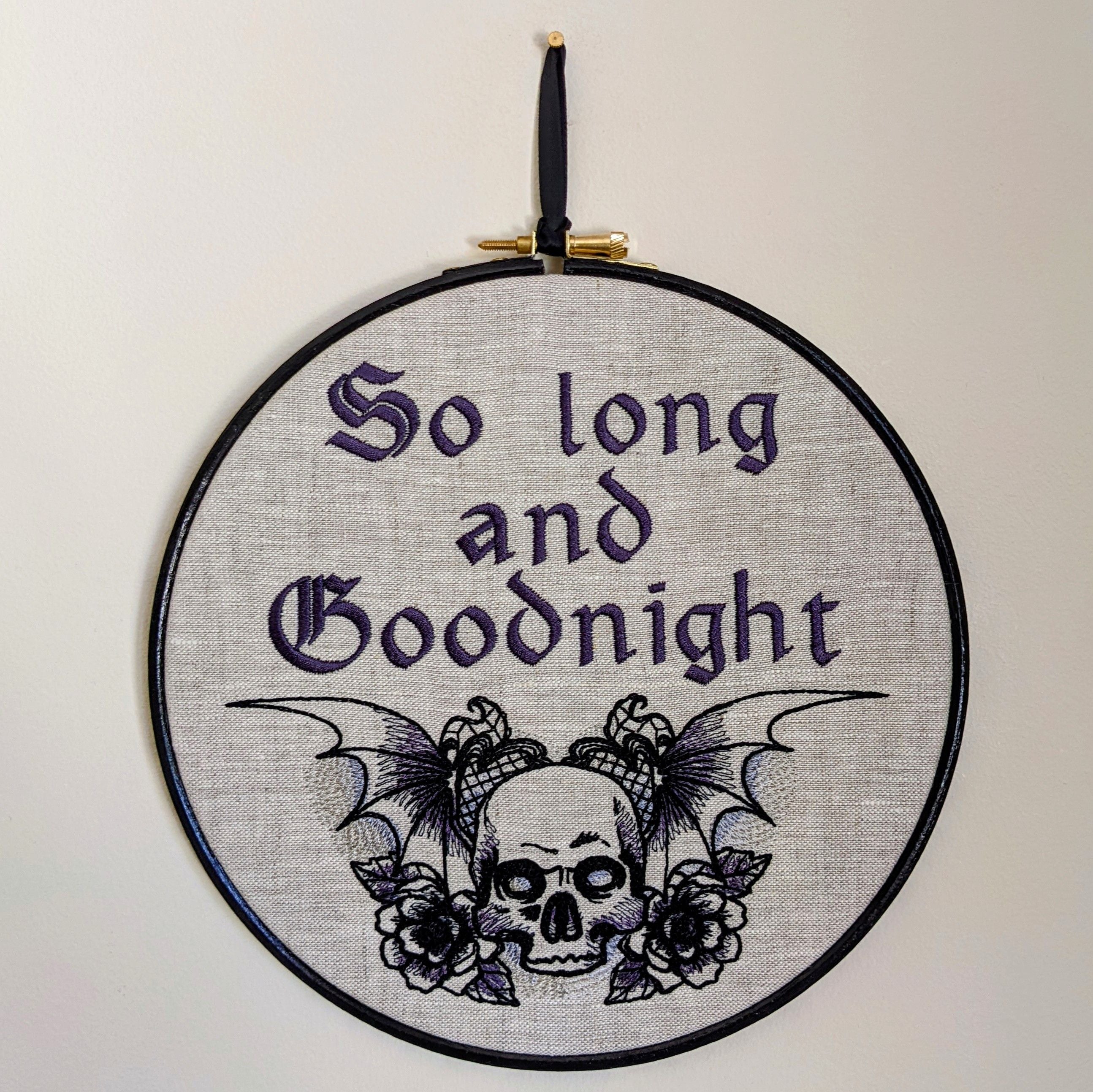 So long and Goodnight. Machine embroidered 8" hoop