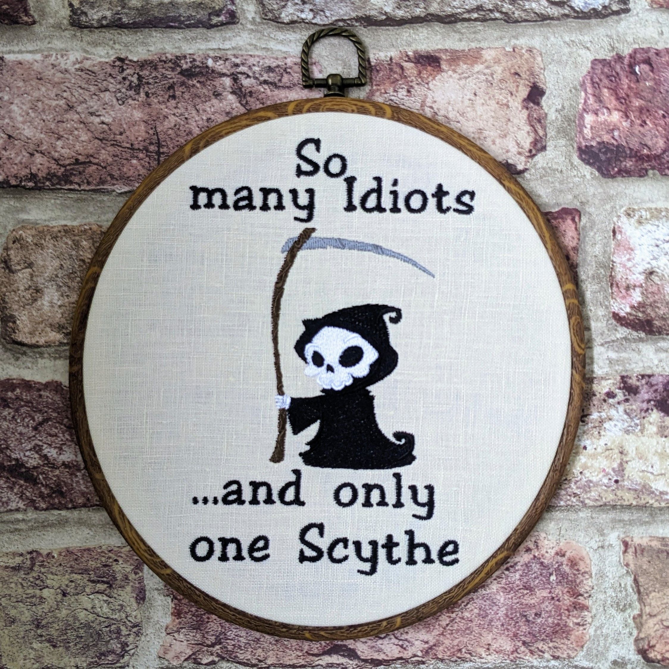So many idiots... and only one scythe. Grim reaper, Machine embroidery 8" hoop
