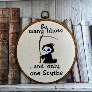 So many idiots... and only one scythe. Grim reaper, Machine embroidery 8" hoop