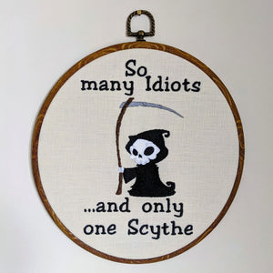 So many idiots... and only one scythe. Grim reaper, Machine embroidery 8" hoop