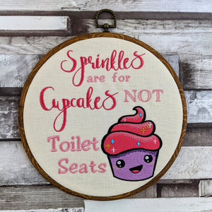 Sprinkles are for cupcakes not toilet seats. Machine embroidery 8" hoop,