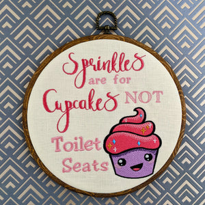 Sprinkles are for cupcakes not toilet seats. Machine embroidery 8" hoop,