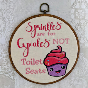 Sprinkles are for cupcakes not toilet seats. Machine embroidery 8" hoop,