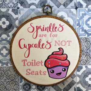 Sprinkles are for cupcakes not toilet seats. Machine embroidery 8" hoop,