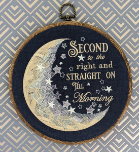 Second to the right and straight on till morning, Peter Pan book quote, 8" machine embroidered hoop,