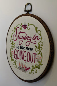 Staying in is the new Going Out, Machine embroidery 8" hoop