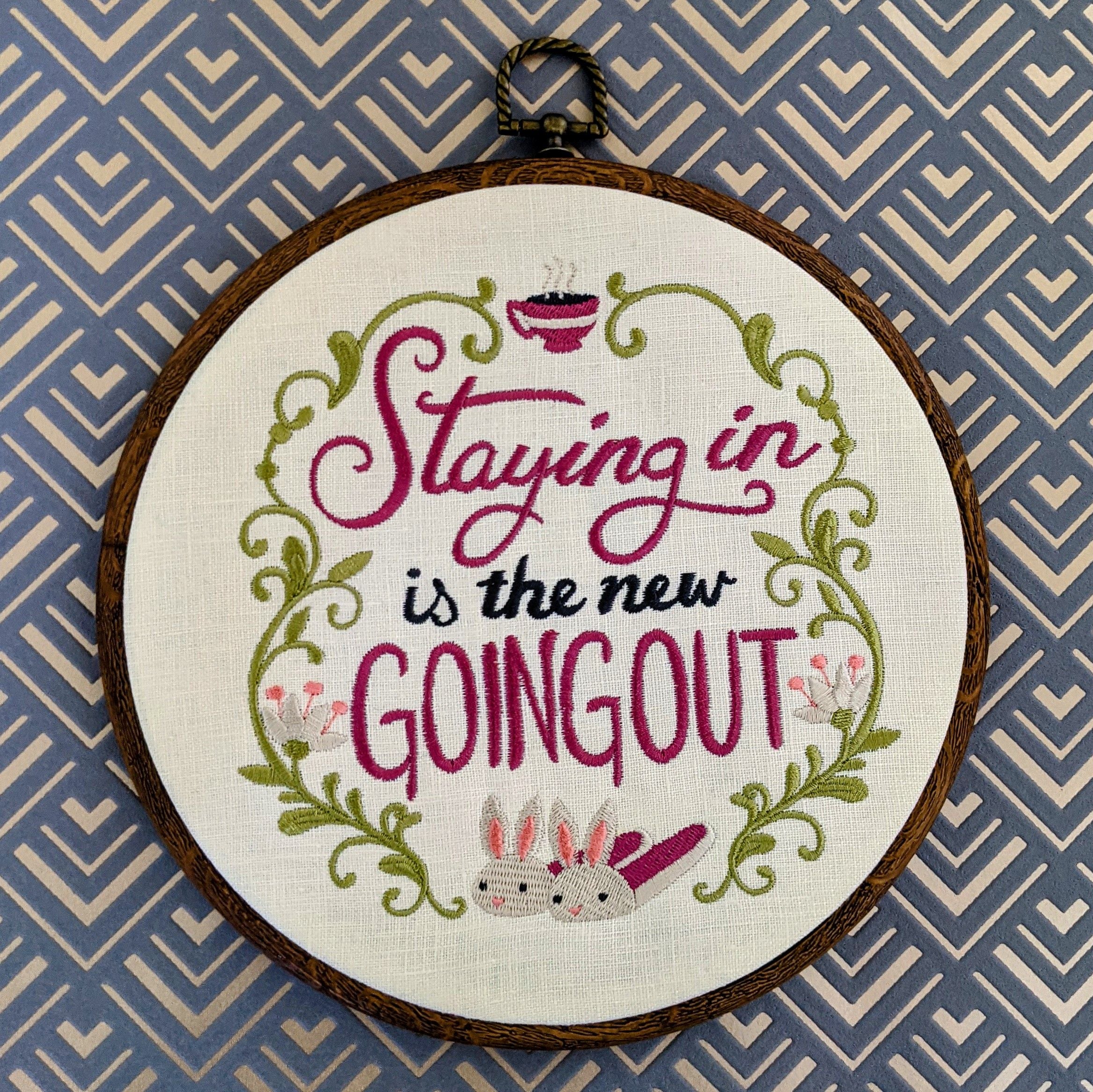 Staying in is the new Going Out, Machine embroidery 8" hoop