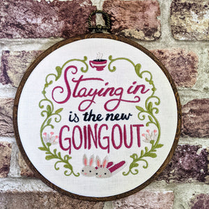 Staying in is the new Going Out, Machine embroidery 8" hoop