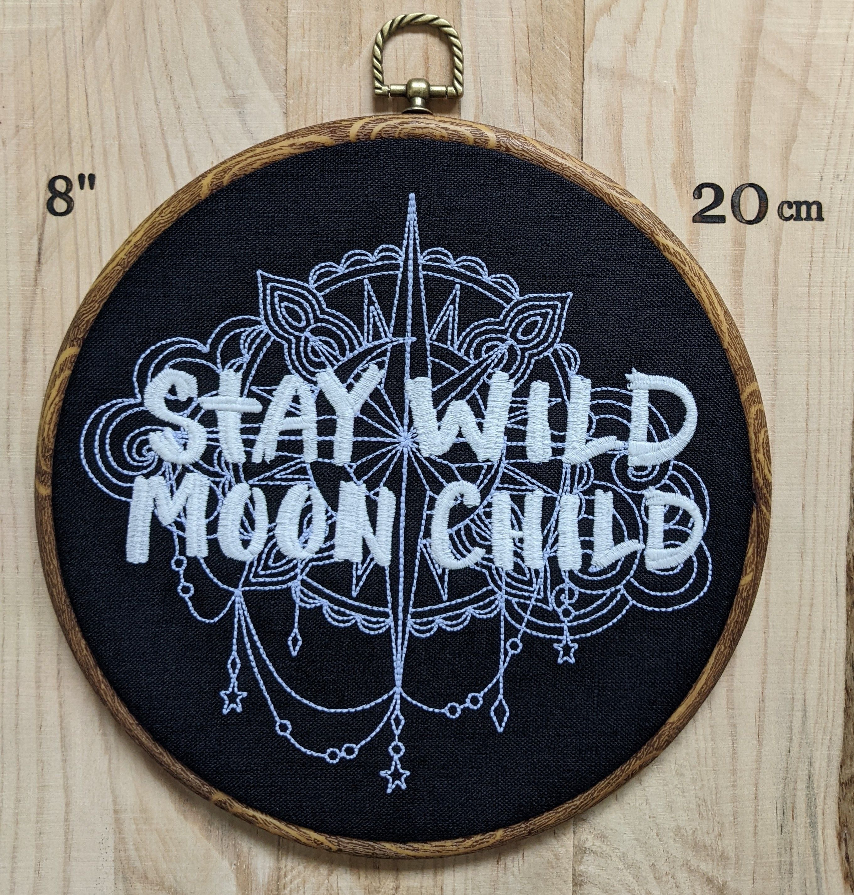 Stay Wild Moon Child, machine embroidered 8" hoop