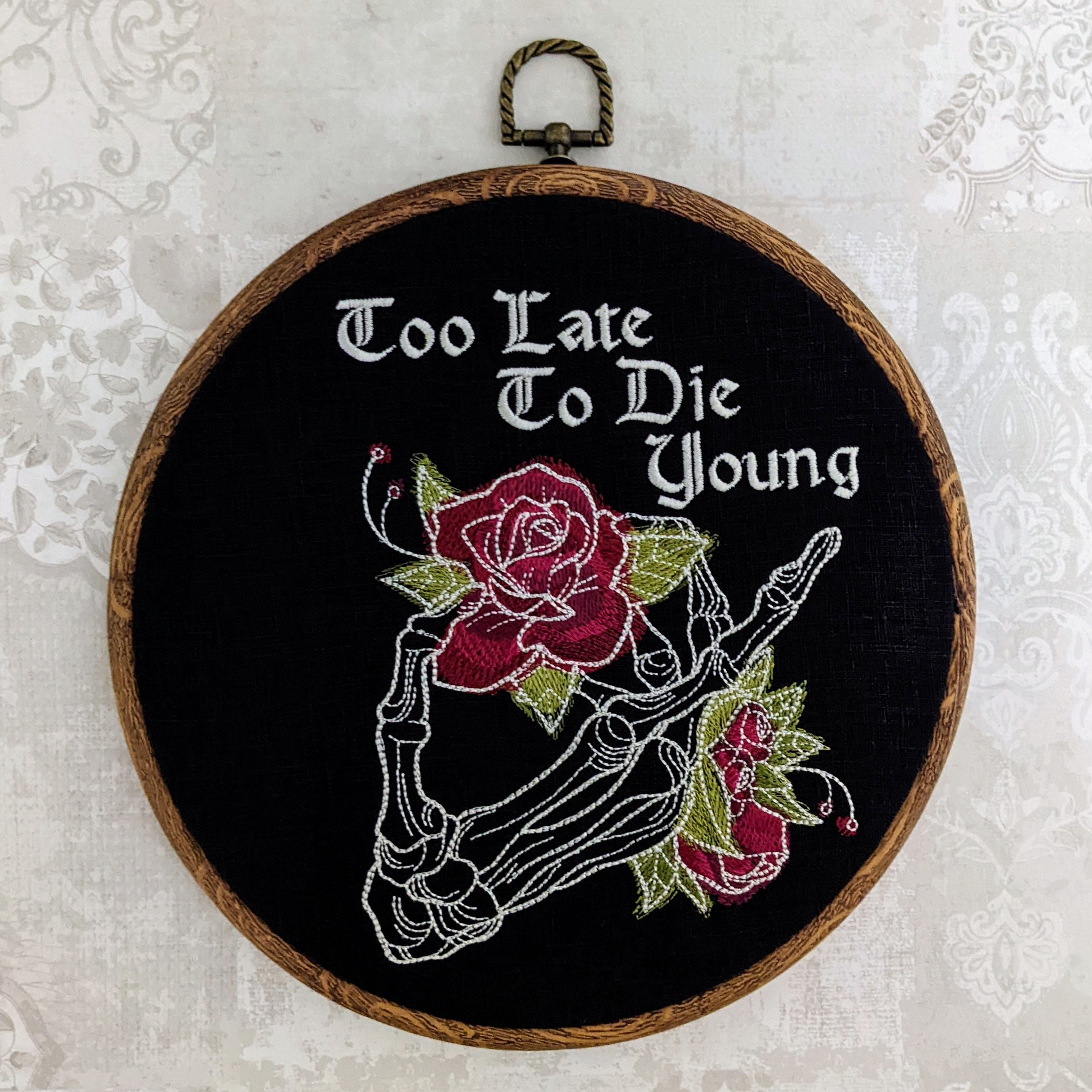 Too late to die young. Machine embroidery 8" hoop art