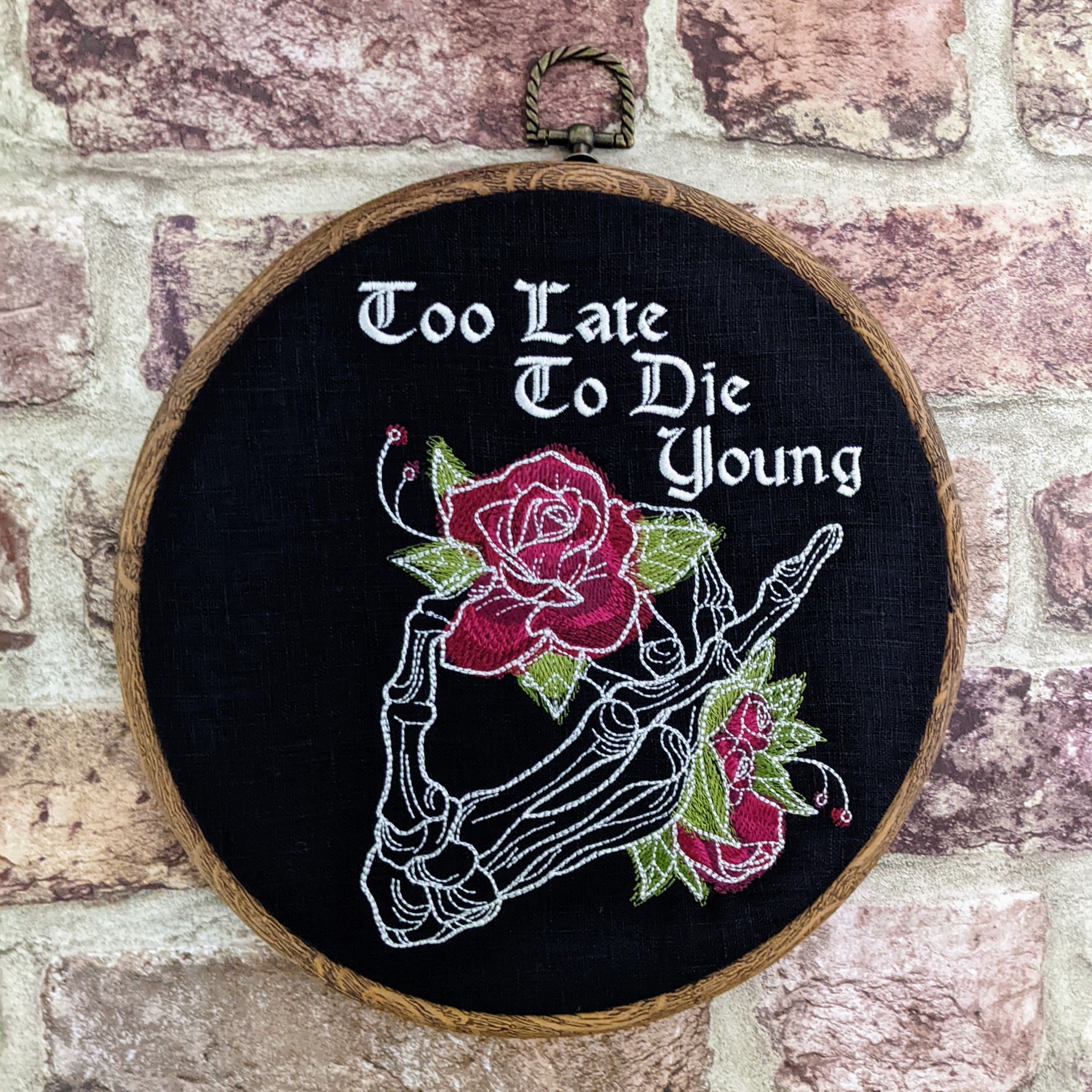 Too late to die young. Machine embroidery 8" hoop art