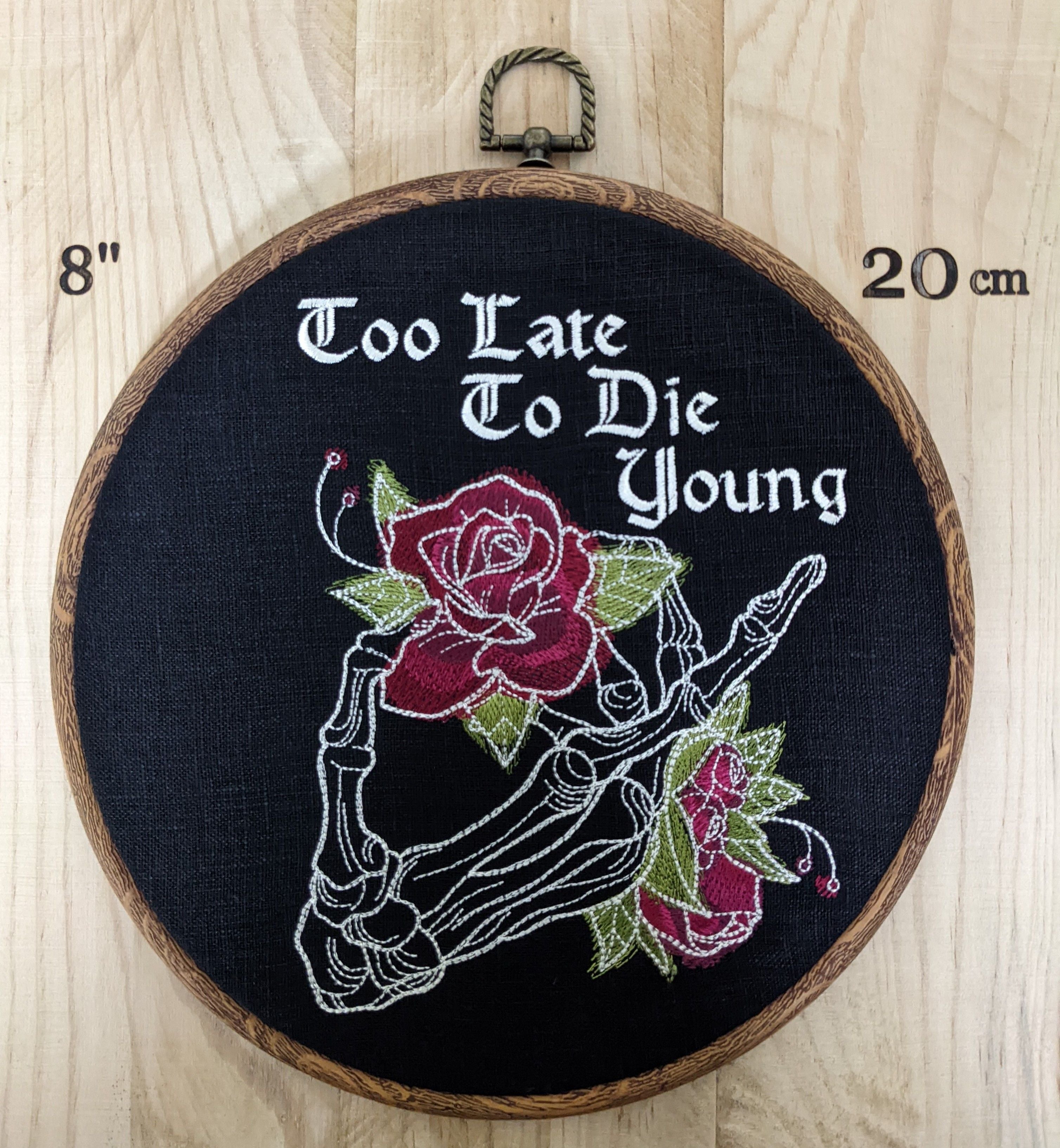 Too late to die young. Machine embroidery 8" hoop art