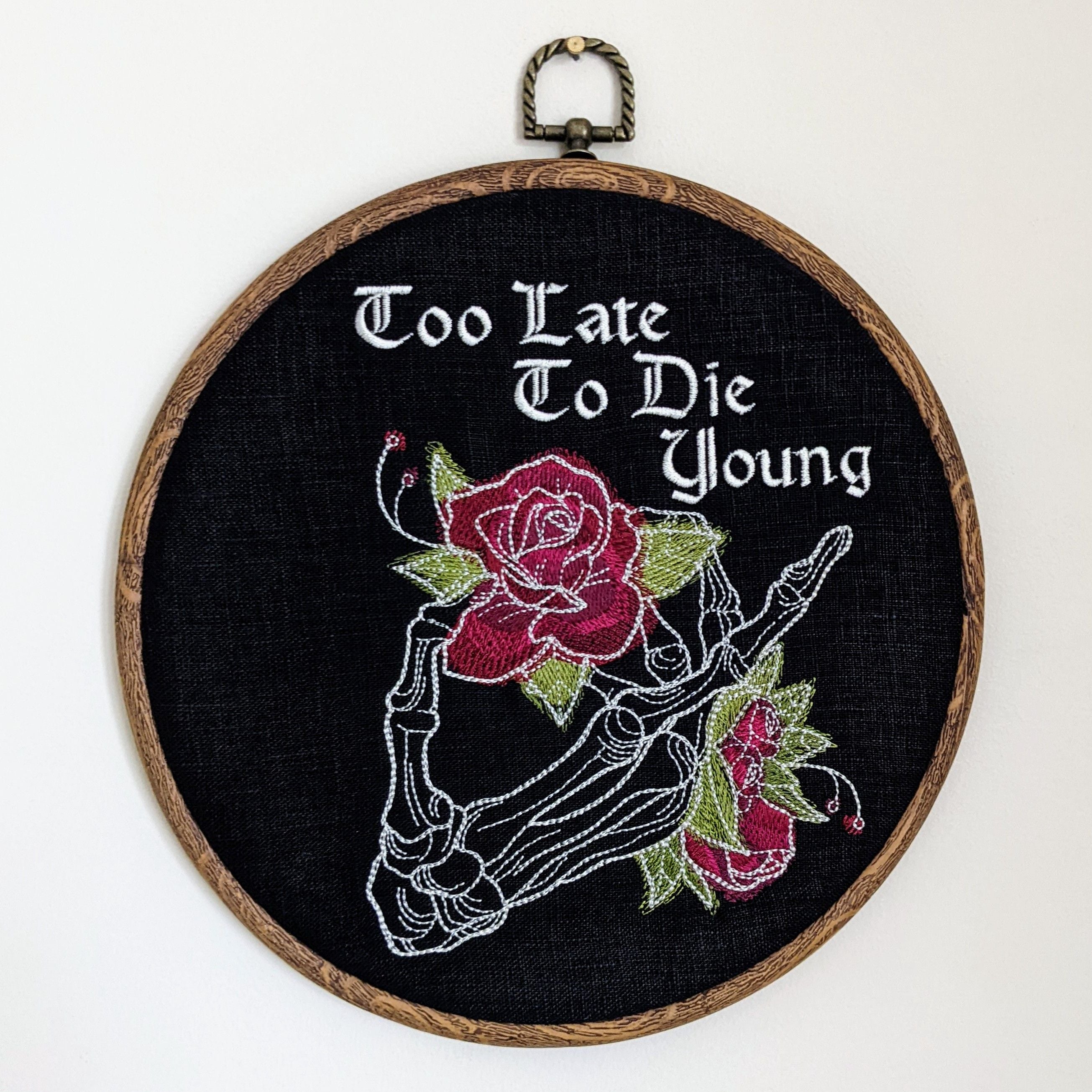 Too late to die young. Machine embroidery 8" hoop art