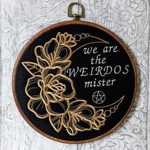 We are the weirdos mister. Machine embroidered 8" hoop art