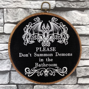 Please don't summon demons in the bathroom hoop art. Machine embroidery 8" hoop. Gothic décor, bathroom décor.